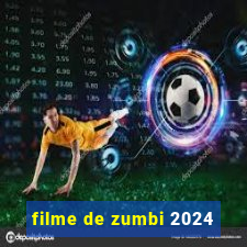 filme de zumbi 2024